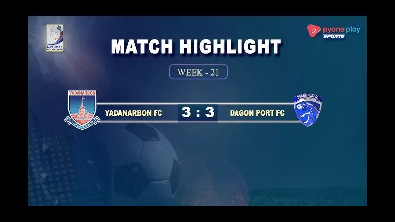 Trận đấu nổi bật giữa Yadanarbon và Dagon Trận đấu nổi bật giữa Yadanarbon và Dagon